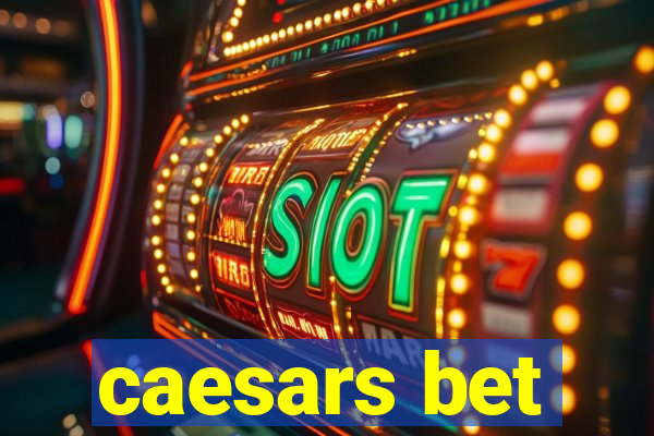 caesars bet